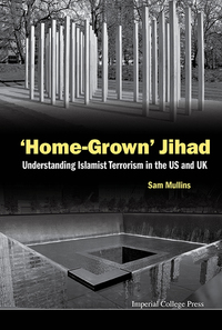 Imagen de portada: ‘Home-Grown’ Jihad: Understanding Islamist Terrorism in the US and UK 9781783268030