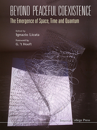 Imagen de portada: Beyond Peaceful Coexistence; The Emergence Of Space, Time And Quantum 9781783268313