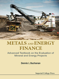 صورة الغلاف: Metals And Energy Finance: Advanced Textbook On The Evaluation Of Mineral And Energy Projects 9781783268504