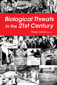 Omslagafbeelding: Biological Threats In The 21st Century: The Politics, People, Science And Historical Roots 9781783269471