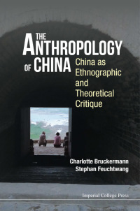 Cover image: Anthropology Of China, The: China As Ethnographic And Theoretical Critique 9781783269822