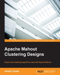 Cover image: Apache Mahout Clustering Designs 1st edition 9781783284436