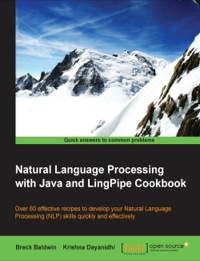 Imagen de portada: Natural Language Processing with Java and LingPipe Cookbook 1st edition 9781783284672