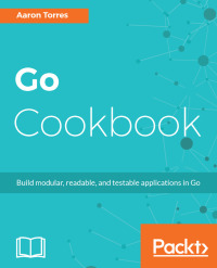 Imagen de portada: Go Cookbook 1st edition 9781783286836