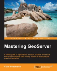 Cover image: Mastering GeoServer 1st edition 9781783287697