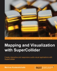 Imagen de portada: Mapping and Visualization with SuperCollider 1st edition 9781783289677