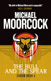 Cover image: Corum - The Bull and the Spear 9781783291717