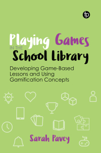 صورة الغلاف: Playing Games in the School Library 9781783305346