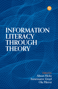 Cover image: Information Literacy Through Theory 9781783305896