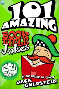 表紙画像: 101 Amazing Book Title Jokes 1st edition 9781785381263