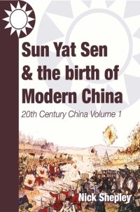 Titelbild: Sun Yat Sen and the birth of modern China 2nd edition 9781783330904