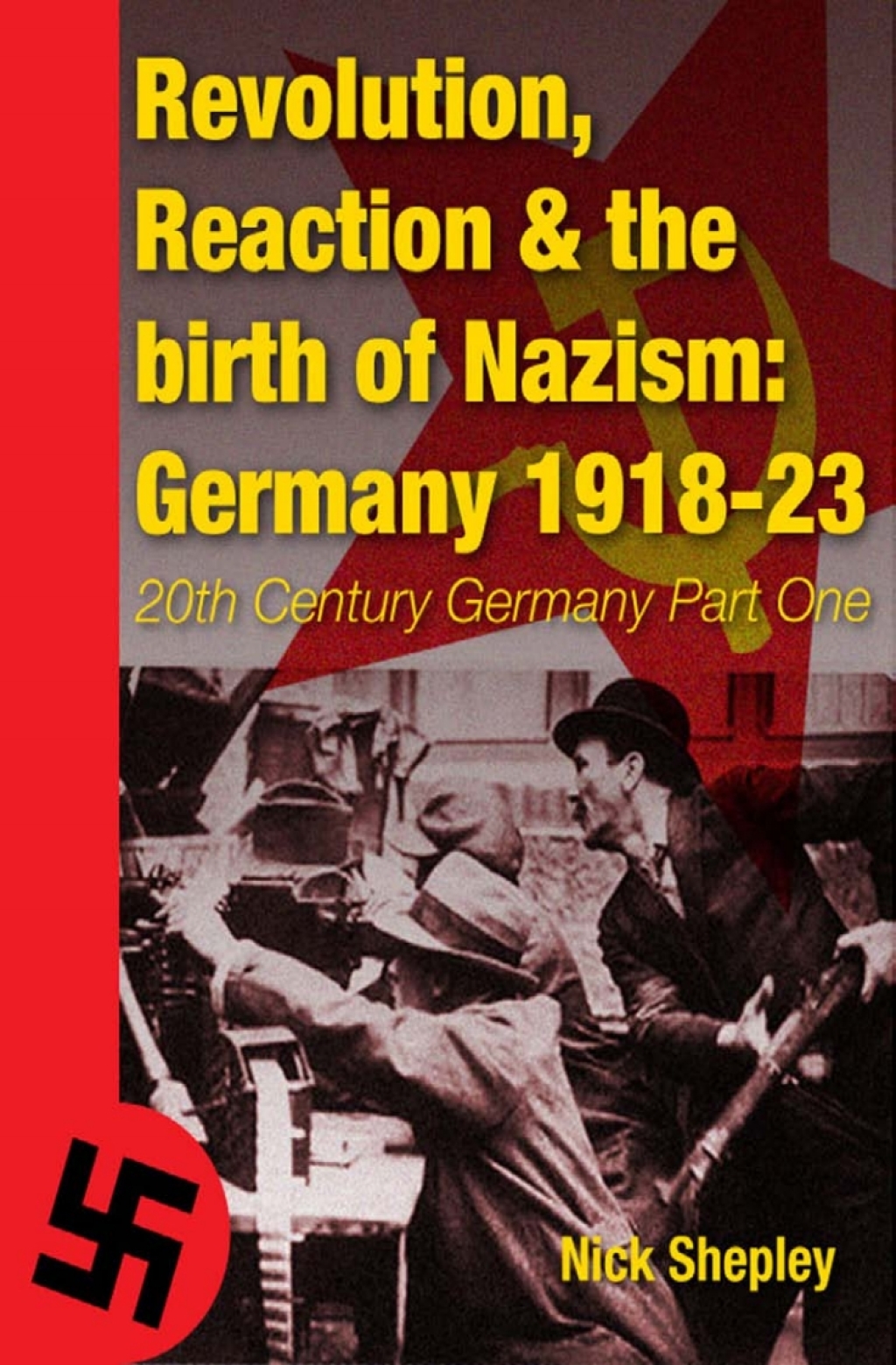 Reaction, Revolution and The Birth of Nazism 2nd Edition