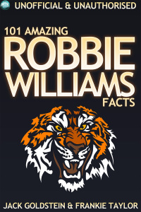 Imagen de portada: 101 Amazing Robbie Williams Facts 1st edition 9781909949959