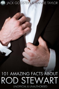 Immagine di copertina: 101 Amazing Facts About Rod Stewart 1st edition 9781783337729