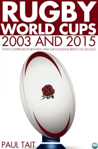 Cover image: Rugby World Cups - 2003 and 2015 3rd edition 9781783333530