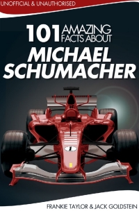 صورة الغلاف: 101 Amazing Facts about Michael Schumacher 1st edition 9781783330980
