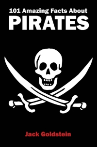 表紙画像: 101 Amazing Facts about Pirates 1st edition 9781782342861