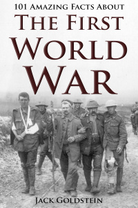 Omslagafbeelding: 101 Amazing Facts about The First World War 1st edition 9781785383502