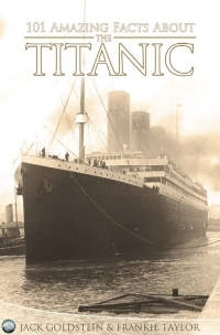 Omslagafbeelding: 101 Amazing Facts about the Titanic 1st edition 9781782343554