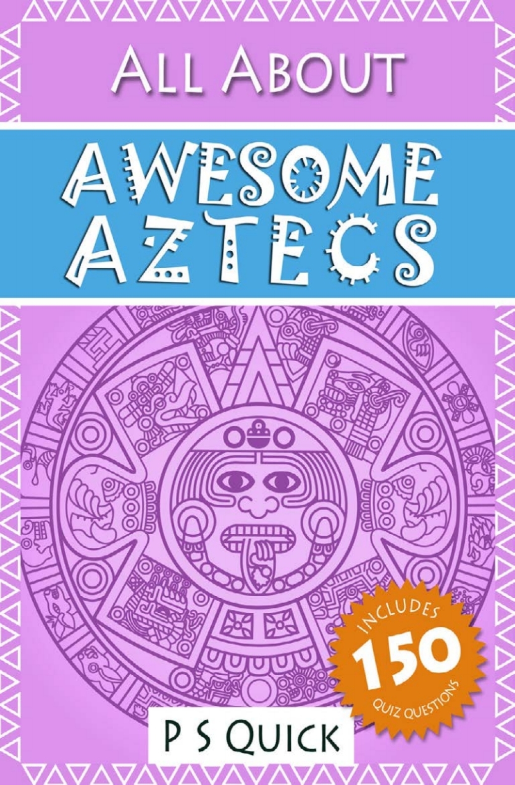 All About: Awesome Aztecs 2nd Edition