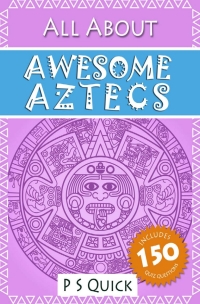 صورة الغلاف: All About: Awesome Aztecs 2nd edition 9781785382444