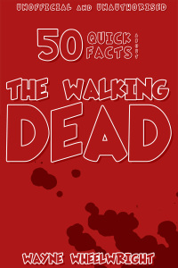 Imagen de portada: 50 Quick Facts About the Walking Dead 1st edition 9781781507650