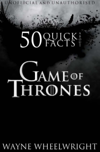 صورة الغلاف: 50 Quick Facts About Game of Thrones 1st edition 9781849897563