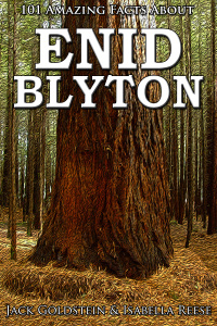 صورة الغلاف: 101 Amazing Facts about Enid Blyton 1st edition 9781785381850