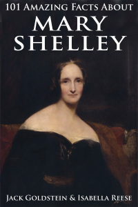 Omslagafbeelding: 101 Amazing Facts about Mary Shelley 1st edition 9781785380990