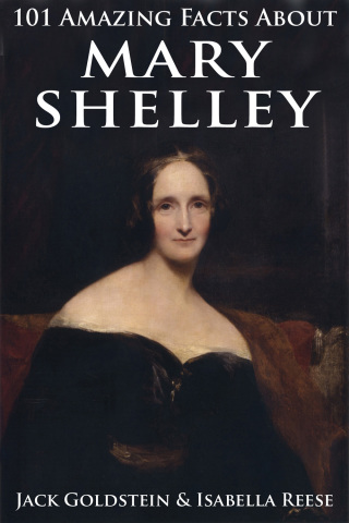 Cover image: 101 Amazing Facts about Mary Shelley 1st edition 9781783337668