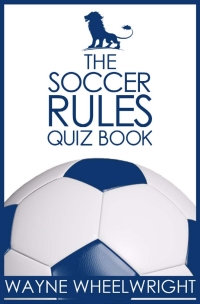 Omslagafbeelding: The Soccer Rules Quiz Book 1st edition 9781783338016
