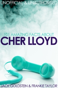 صورة الغلاف: 101 Amazing Facts about Cher Lloyd 1st edition 9781785380709