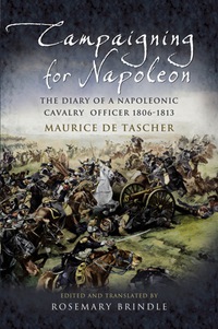 Imagen de portada: Campaigning for Napoleon: The Diary of a Napoleonic Cavalry Officer (1806 -1813) 9781844154579