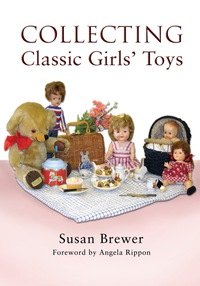 Cover image: Collecting Classic Girls' Toys 9781844680689