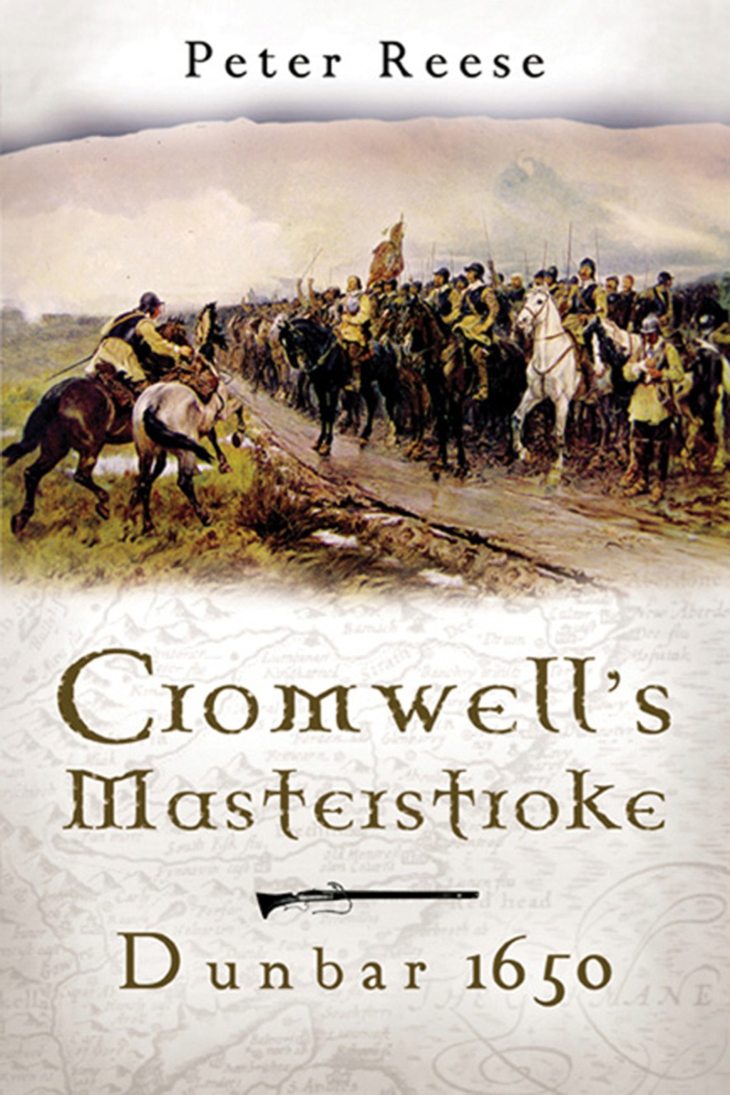 Cromwell’s Masterstroke: Dunbar 1650