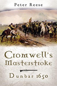 صورة الغلاف: Cromwell's Masterstroke: Dunbar 1650 9781844151790