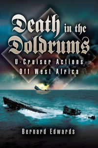 Omslagafbeelding: Death in the Doldrums: U-Cruiser Actions off West Africa 9781844152612