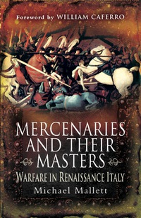 Imagen de portada: Mercenaries and their Masters: Warfare in Renaissance Italy 9781848840317