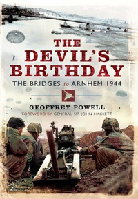 صورة الغلاف: The Devil's Birthday: The Bridges to Arnhem 1944 9780850523522