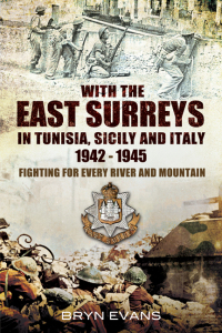 Titelbild: With the East Surrey's in Tunisia, Sicily and Italy, 1942–1945 9781848847620