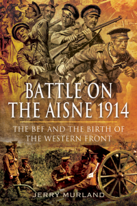 Omslagafbeelding: The BEF Campaign on the Aisne 1914 9781848847699