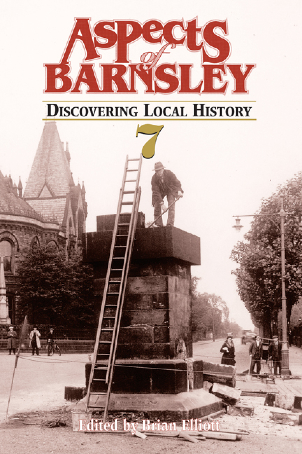 Aspects of Barnsley 7 Discovering Local History