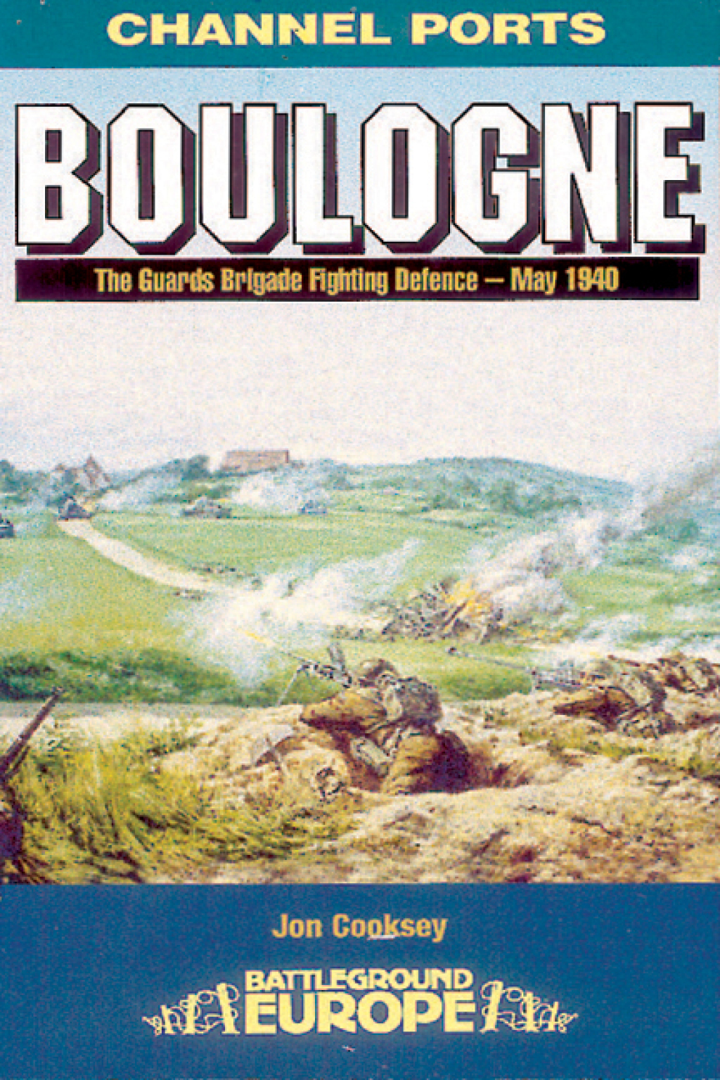 Boulogne The Guards Brigade Fighting Defence – May 1940