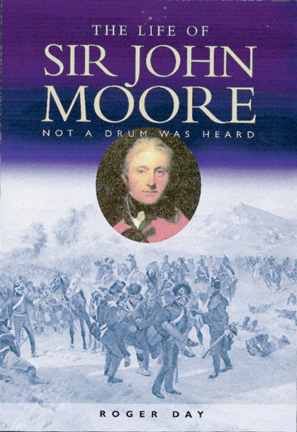 The Life of Sir John Moore Not a Drum Was Heard
