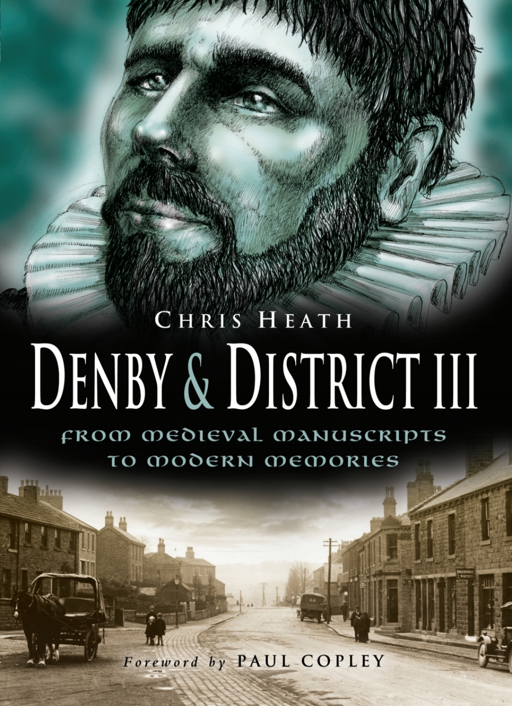 Denby & District III From Medieval Manuscripts to Modern Memories