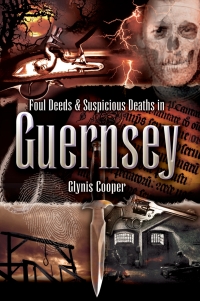 Titelbild: Foul Deeds & Suspicious Deaths in Guernsey 9781845630089