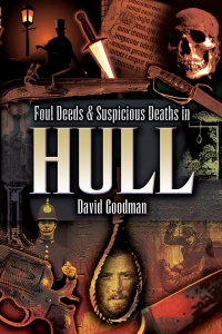 Cover image: Foul Deeds & Suspicious Deaths in Hull 9781903425435