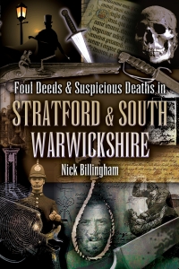 Immagine di copertina: Foul Deeds & Suspicious Deaths in Stratford & South Warwickshire 9781903425992