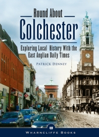 Cover image: Round About Colchester 9781845630058