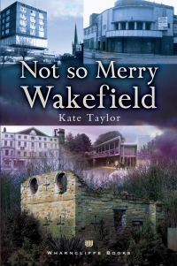 Cover image: Not So Merry Wakefield 9781903425725